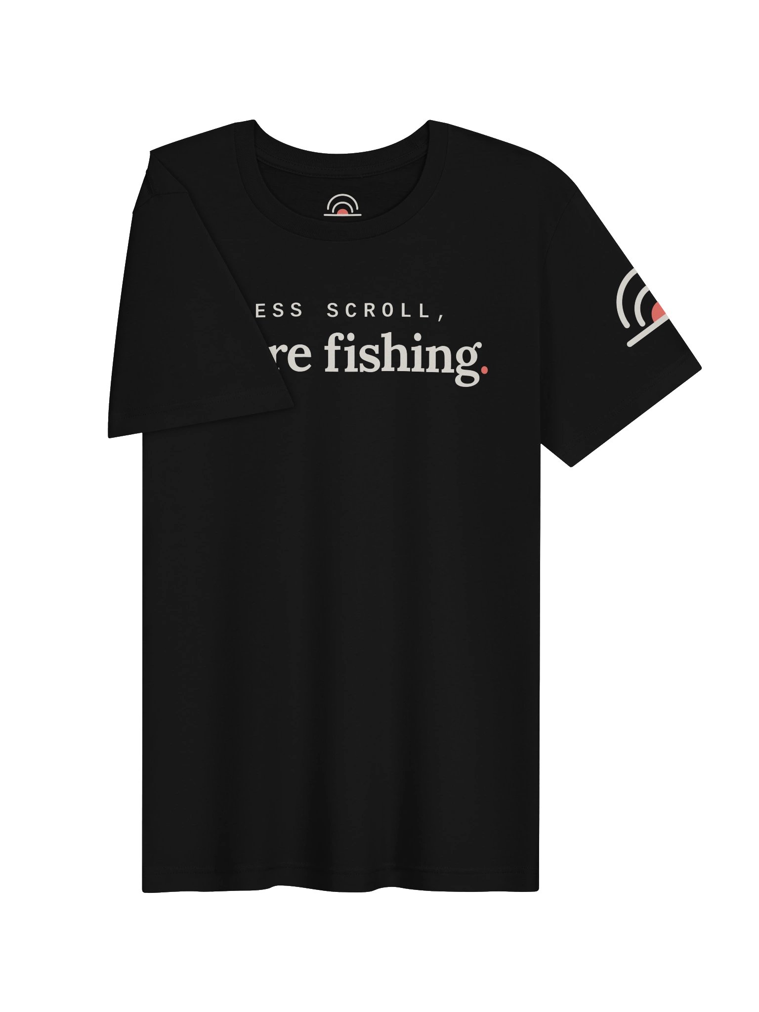 Less Scroll, More Fishing Tee product image (3)