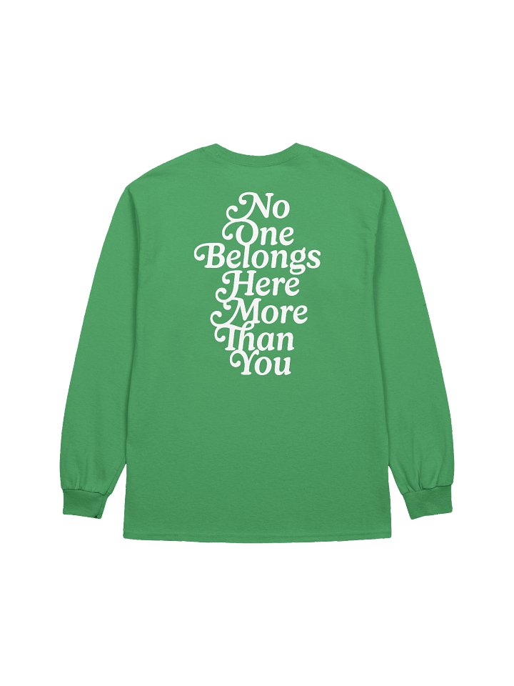 No One Belongs Here More Than You Longsleeve product image (18)