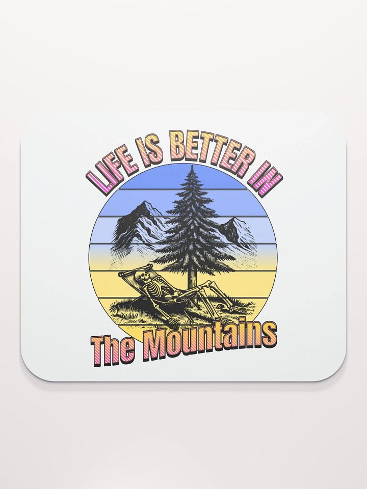 Life Is Better In The Mountains Skeleton Mouse Pad product image (2)