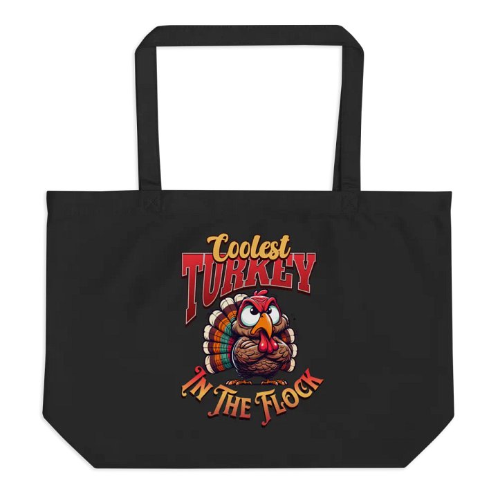 Coolest Turkey In The Flock Organic Tote Bag product image (1)