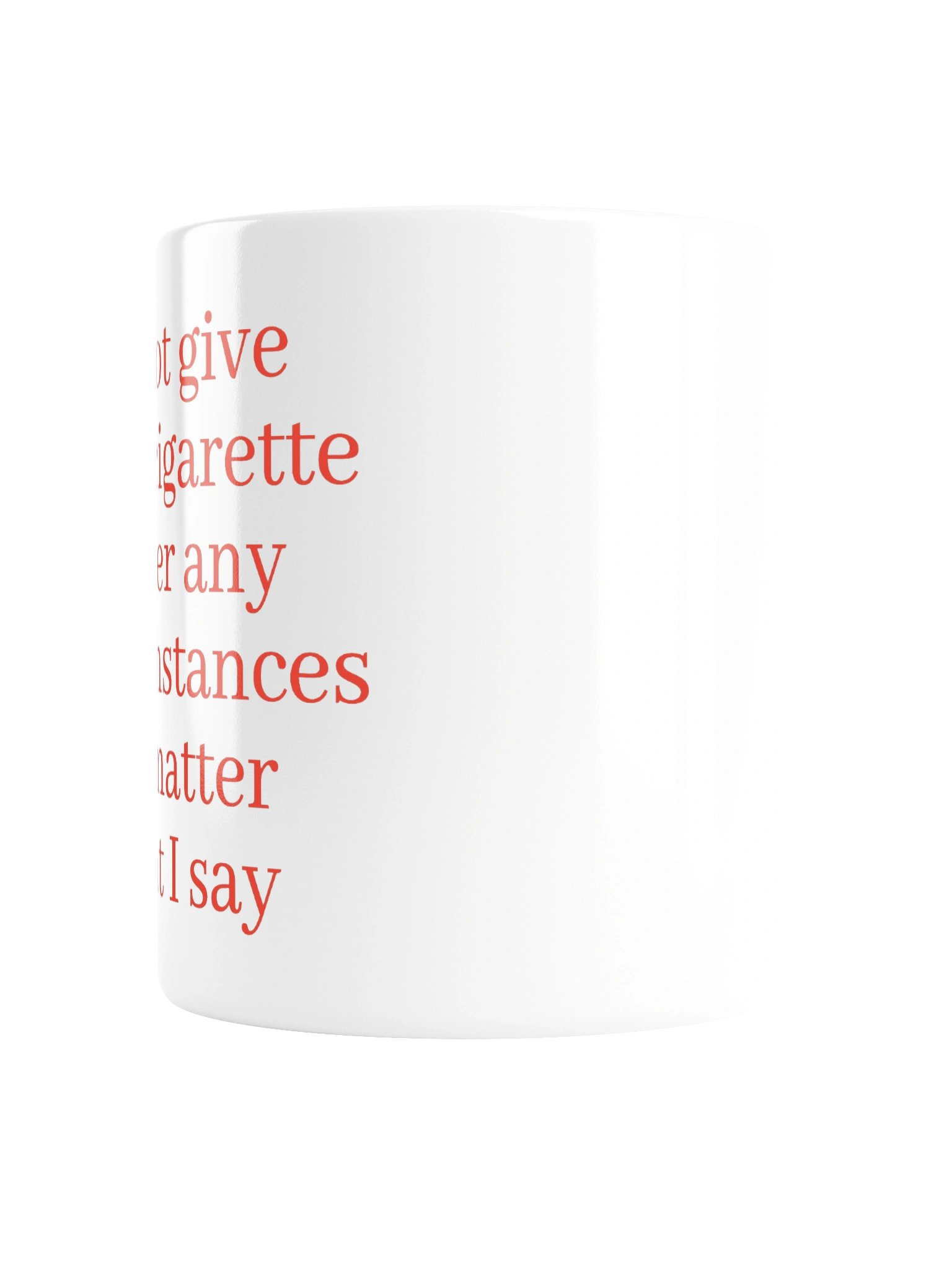 Do Not Give Me A Cigarette Mug product image (4)