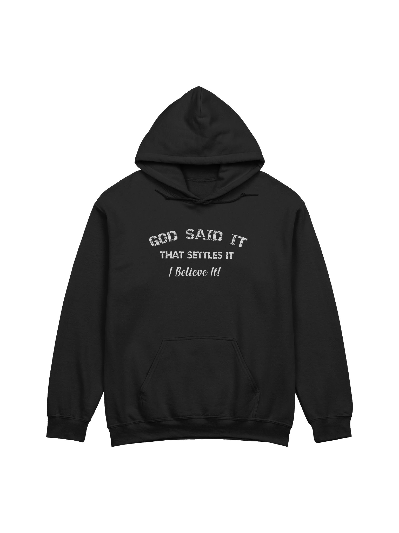 Christian Hoodie God said it, that settles it, I believe it! product image (3)