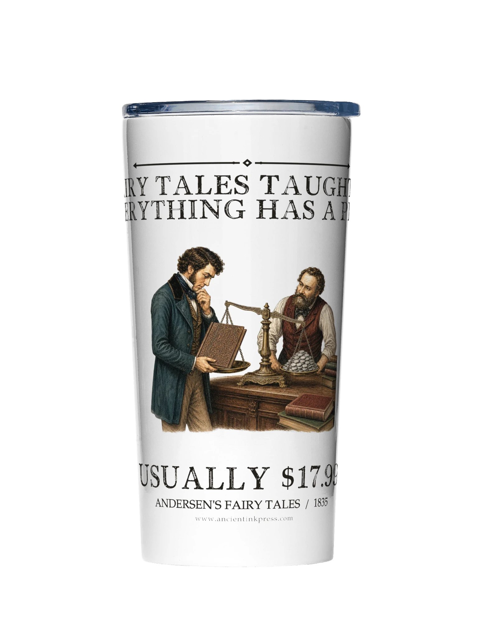 Fairy Tales Taught Me Everything Has Price -- Andersens Fairy Tales 20oz Tumbler product image (1)