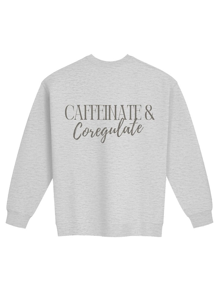 Caffeinate & Coregulate - Unisex Crewneck product image (2)