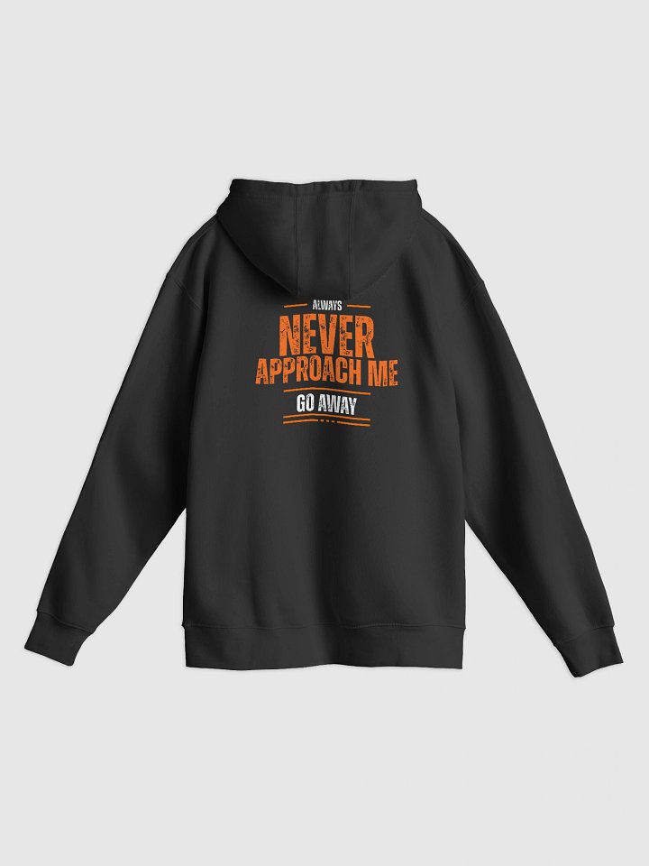 Never Approach Me Hoody product image (2)
