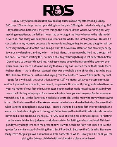 Day 200 Quote: My last post for a little while. Not goodbye, just see you later. 
My second daughter is almost here and I nee...