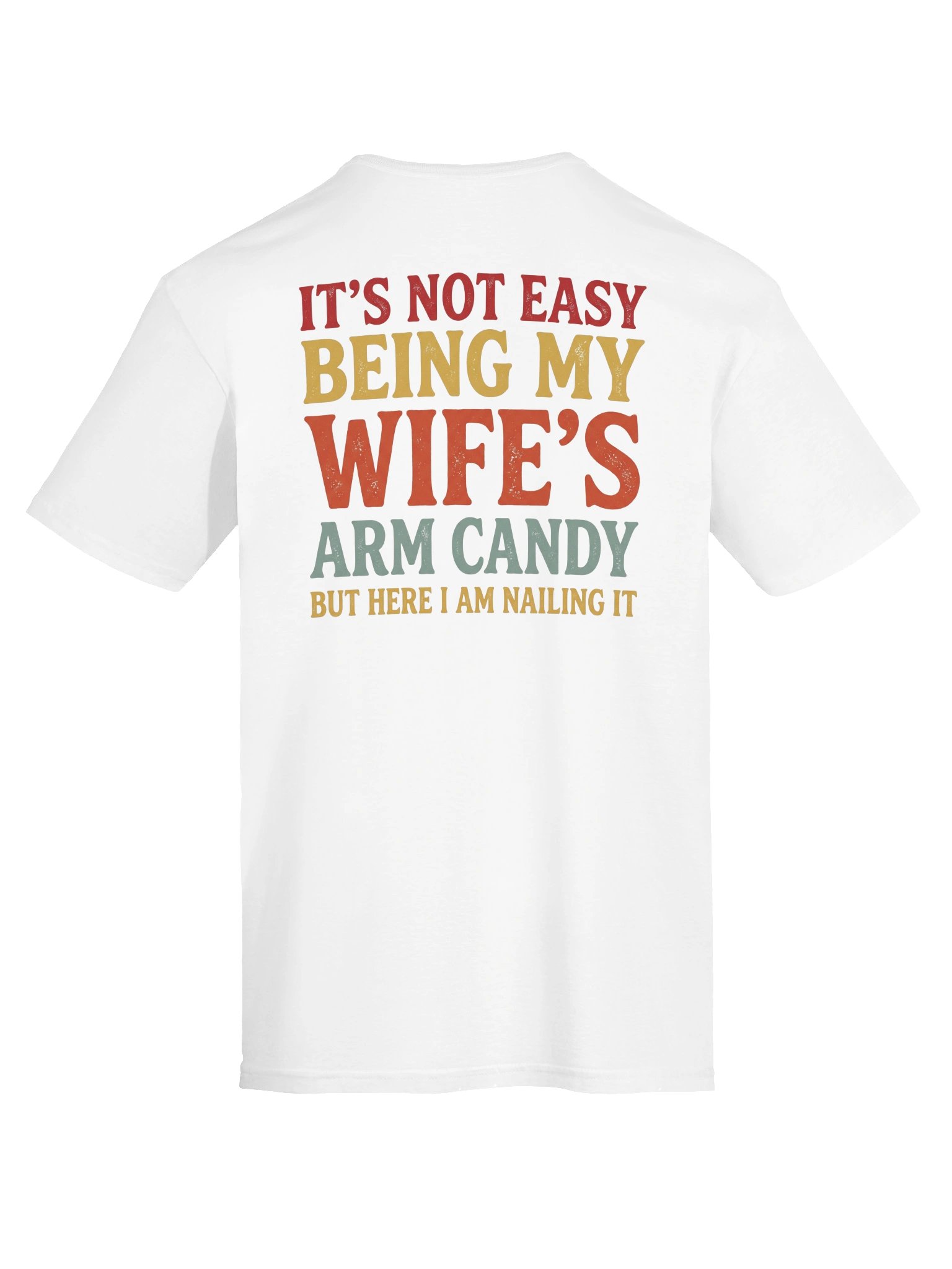 It's Not Easy Being My Wife's Arm Candy Retro Funny Husband T-Shirt product image (35)
