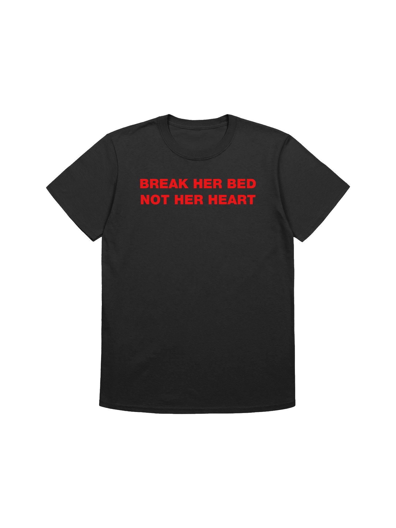 BREAK HER BED NOT HER HEART T-Shirt product image (3)
