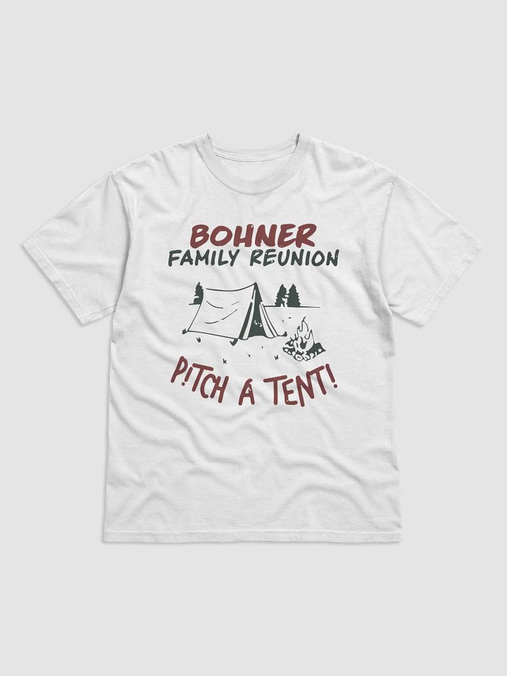 Bohner Family Reunion Pitch a Tent Shirt product image (2)