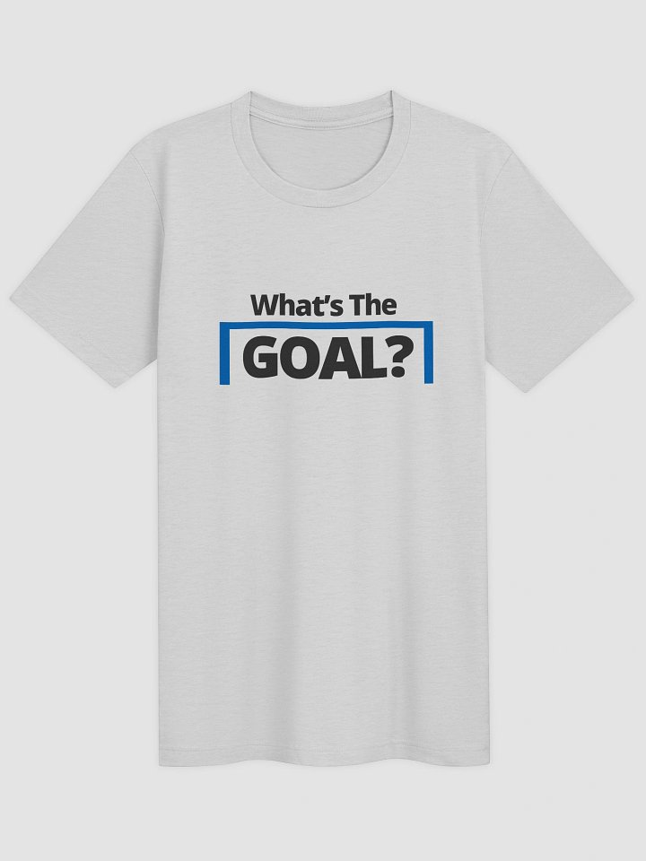 What's The Goal tshirt product image (1)