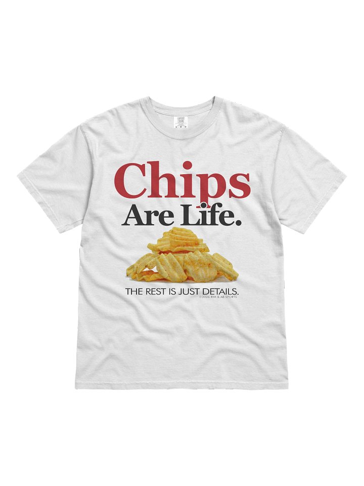 Chips Are Life T-Shirt product image (1)