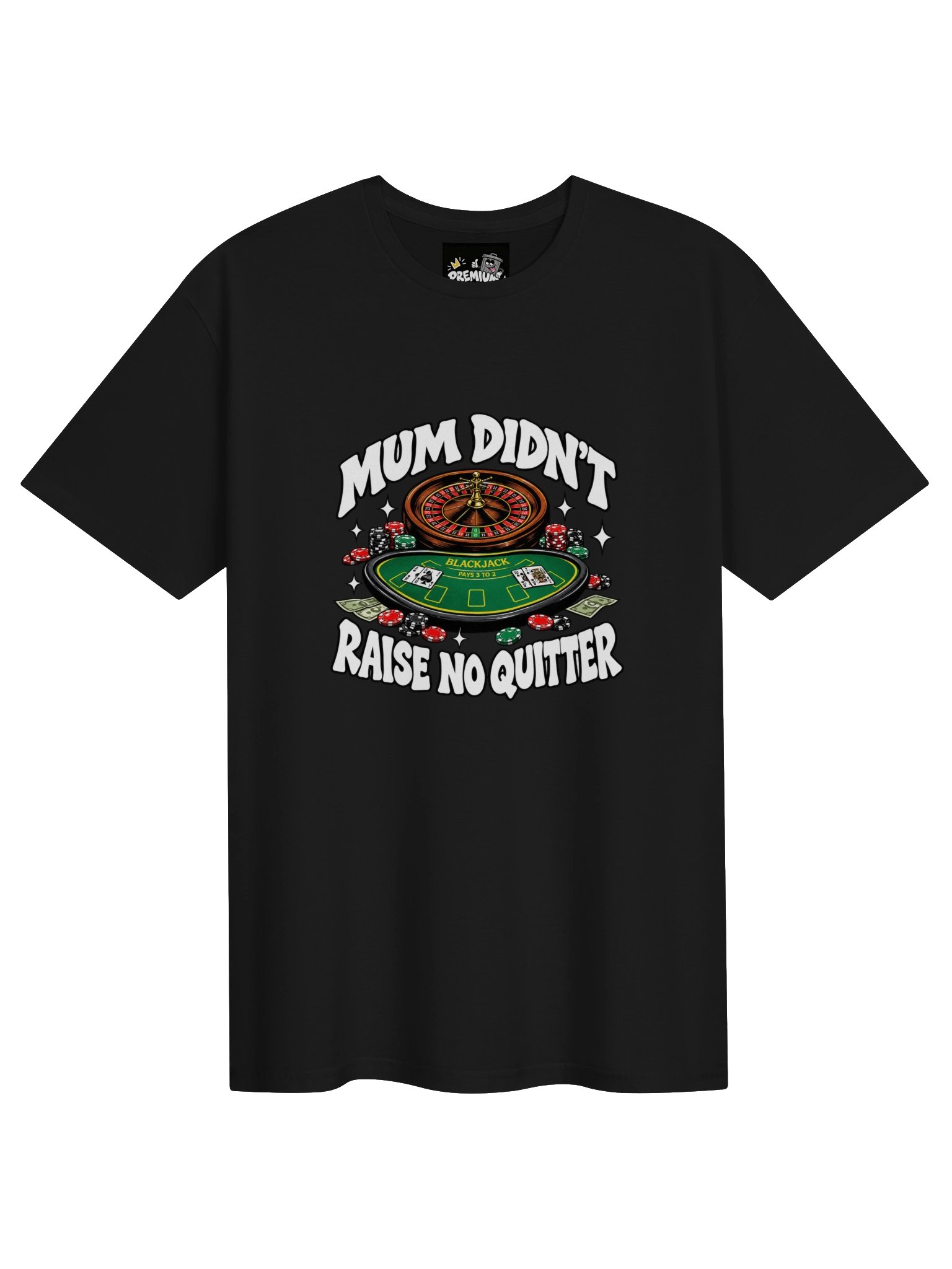 MUM DIDN'T RAISE NO QUITTER T-SHIRT (BLACK) product image (1)