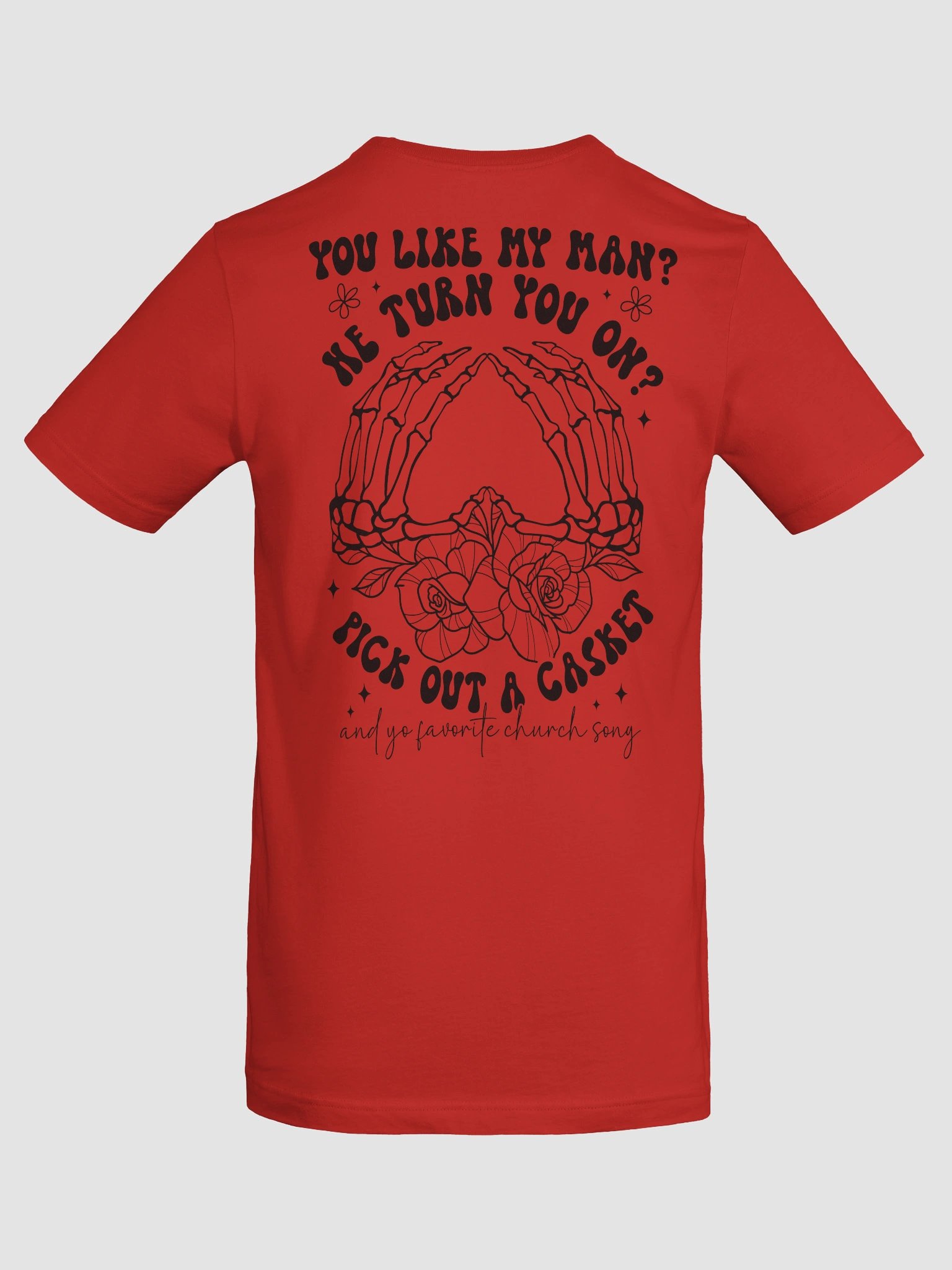 You Like My Man? Skeleton Hands T-Shirt product image (81)