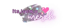 itsJustLu_ Merch