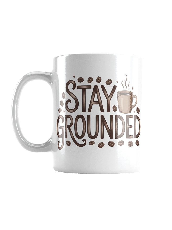 Stay Grounded Coffee Mug – Motivational Mug for Coffee Lovers product image (1)