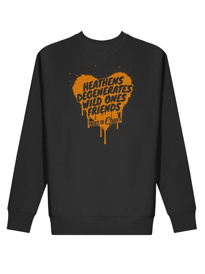 Heathens, Degenerates, Wild Ones, and Friends Sweatshirt (Orange Text) product image (2)