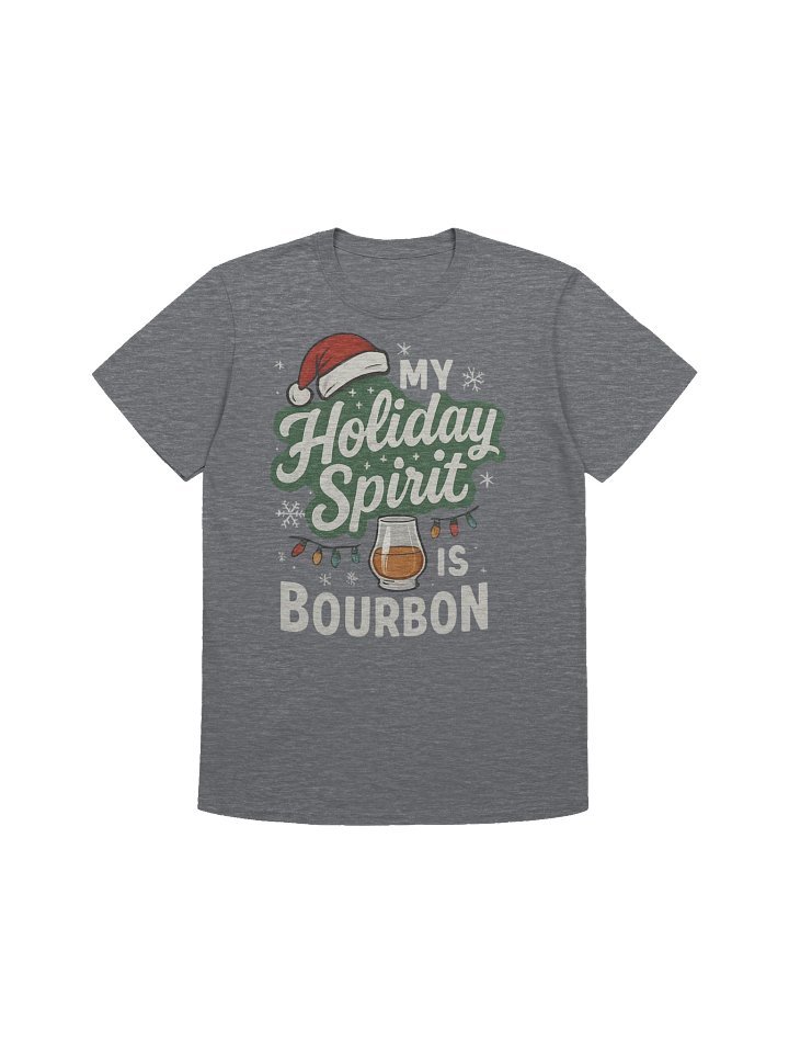 My Holiday Spirit is Bourbon! product image (1)