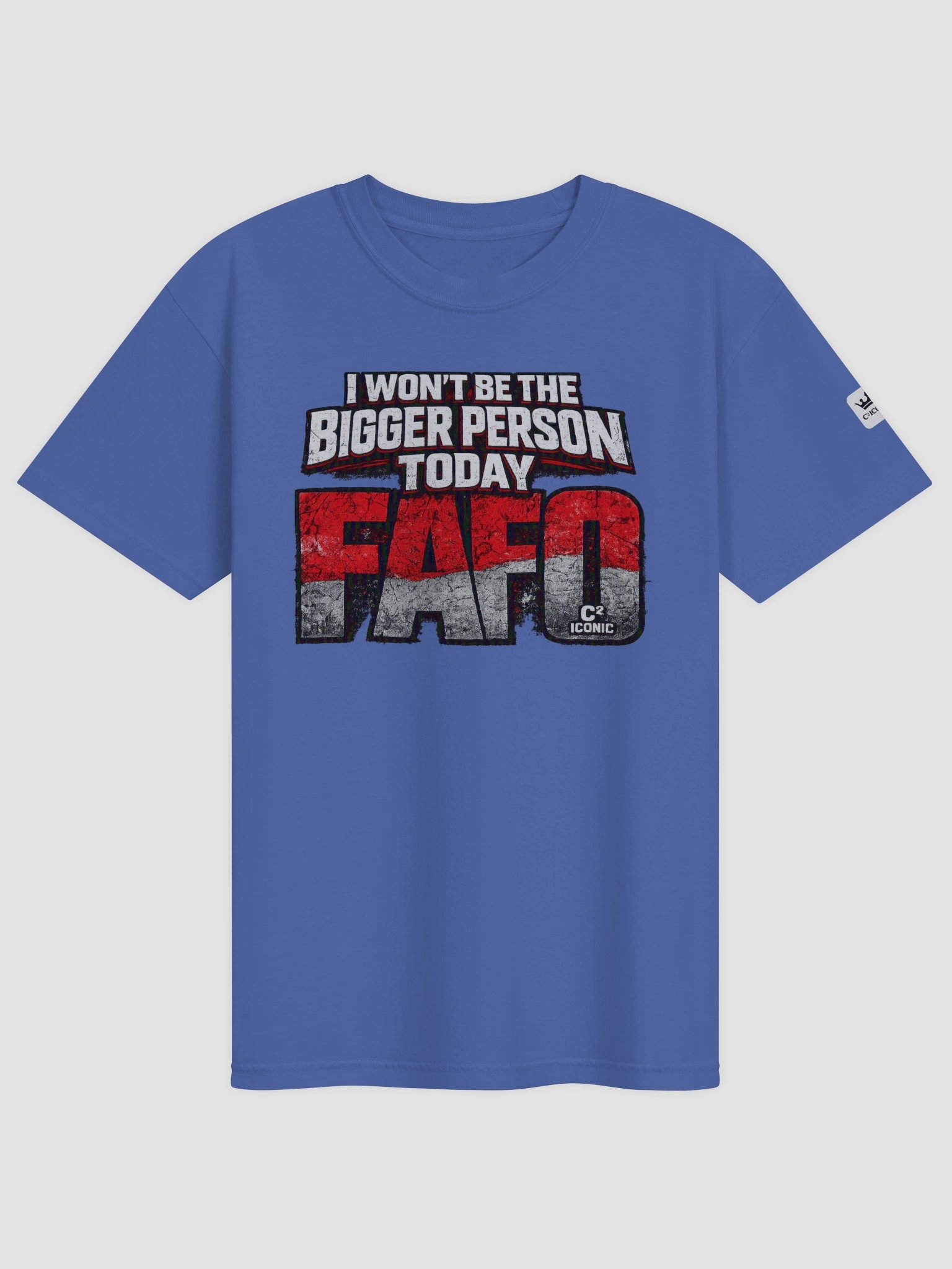 I WON’T BE THE BIGGER PERSON TODAY FAFO Graphic T-Shirt | C² ICONIC™ Streetwear Tee product image (1)