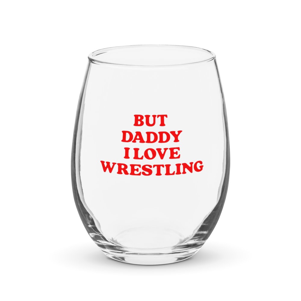 But Daddy, I Love Wrestling Wine Glass product image (1)