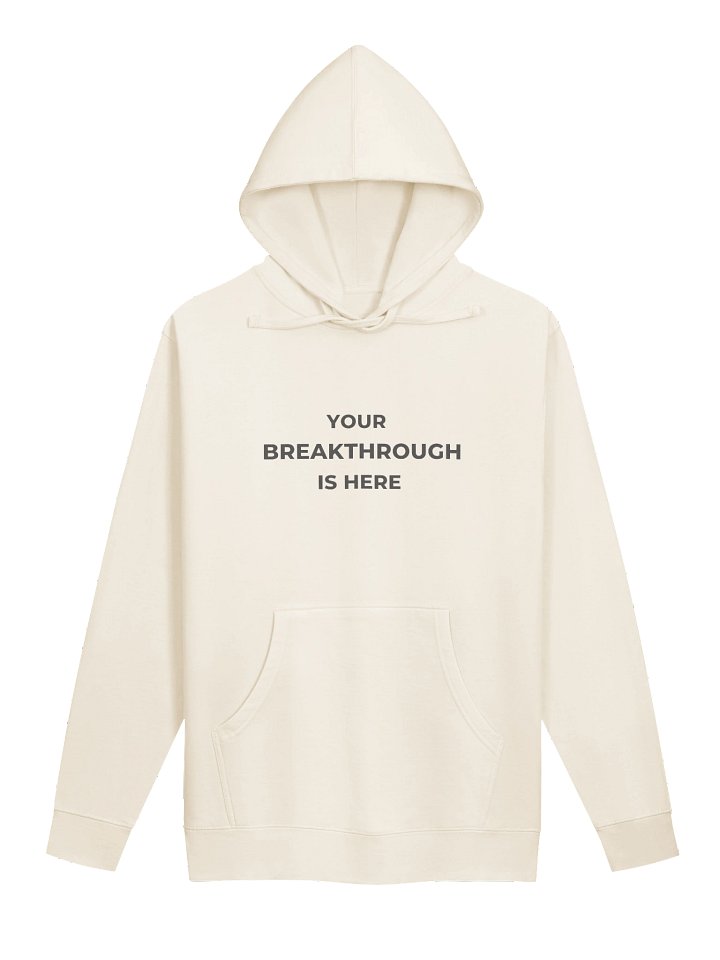 YOUR BREAKTHROUGH IS HERE | Unisex Hoodie product image (1)