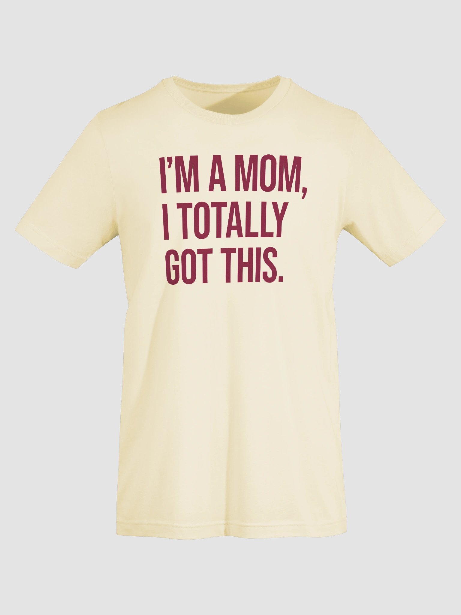 I'm a Mom, I Totally Got This T-Shirt – Bold Statement Tee for Confident Moms product image (7)