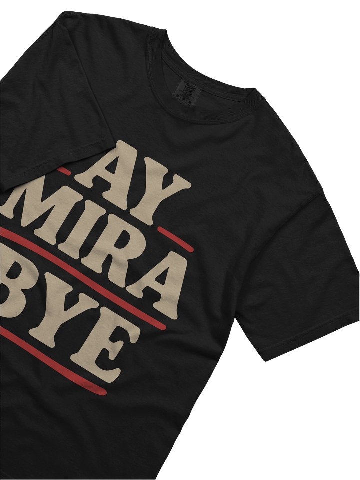 Ay Mira Bye Camiseta Unisex product image (2)