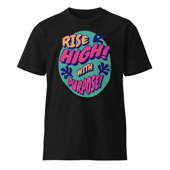 Rise High with Purpose Unisex T-Shirt product image (1)