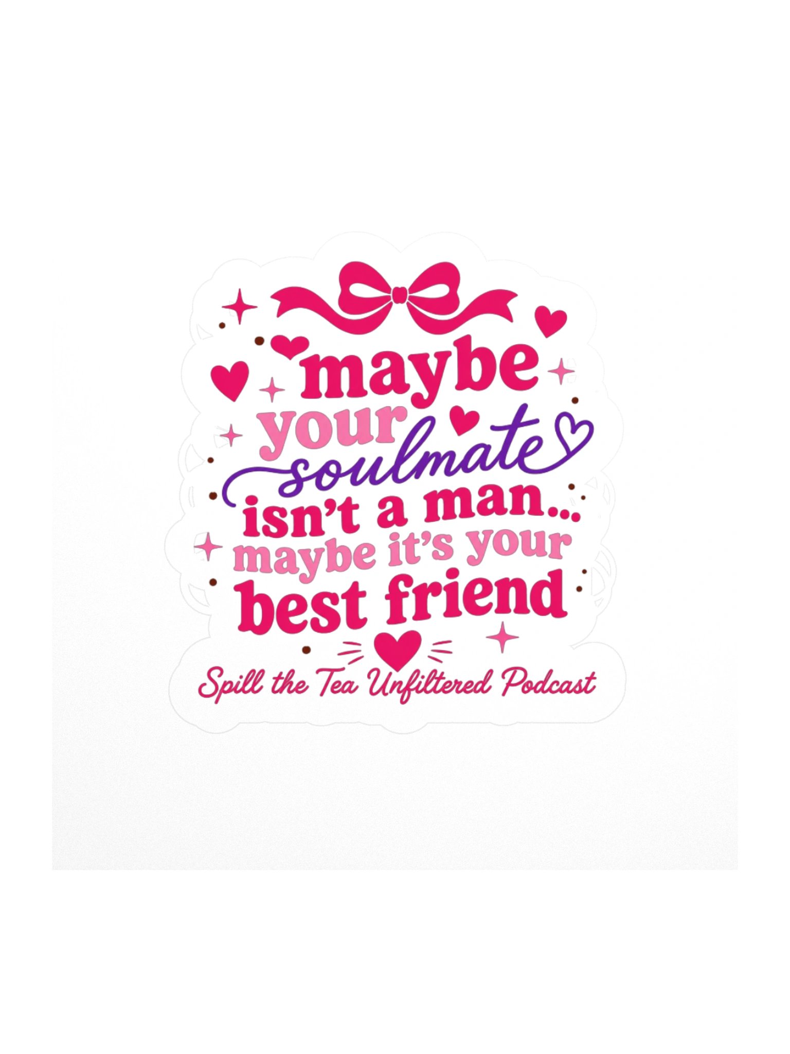 Maybe Your Soulmate Is Your Best Friend Sticker product image (1)