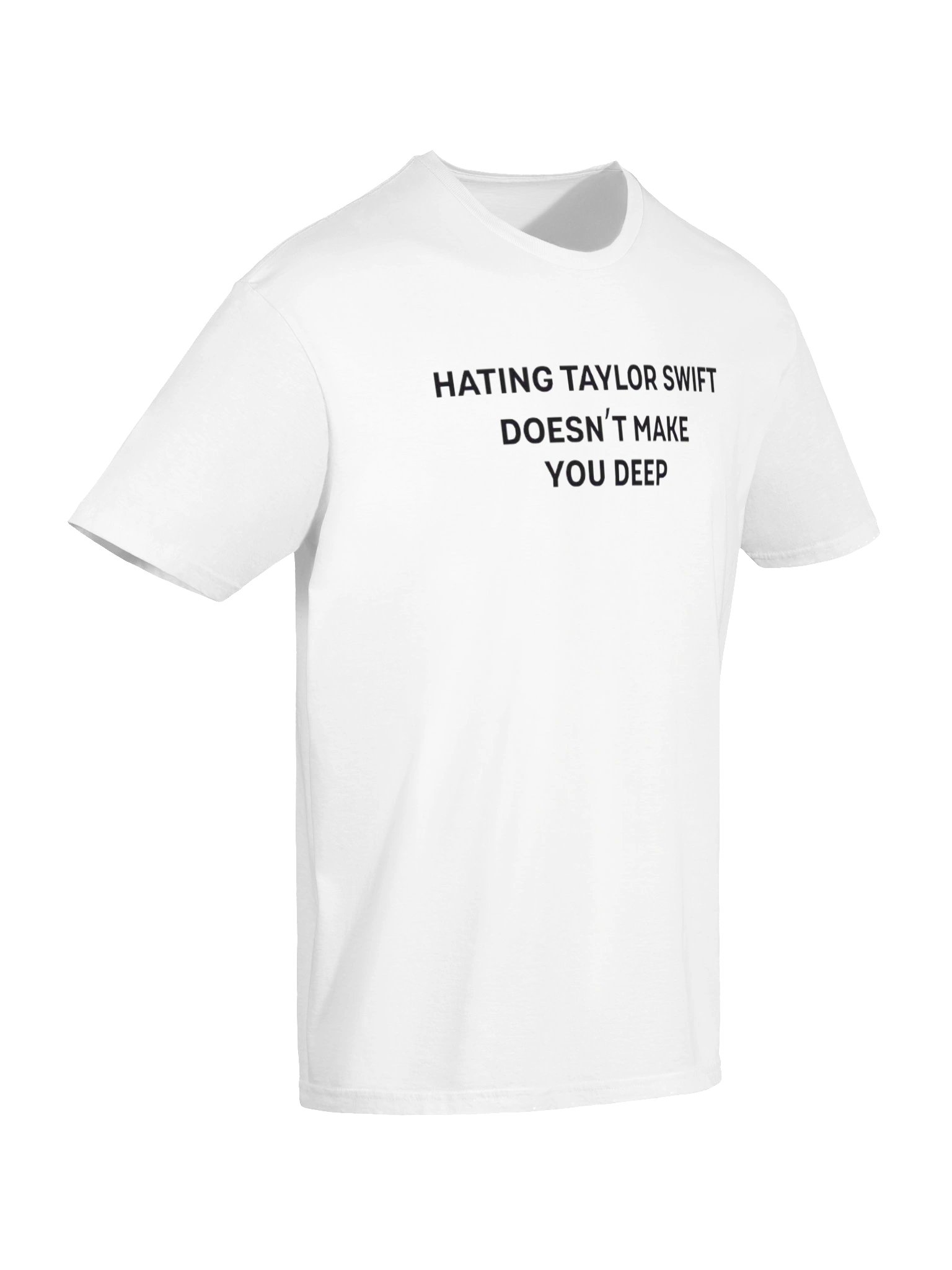 Hating Taylor Swift Doesn’t Make You Deep Shirt product image (7)