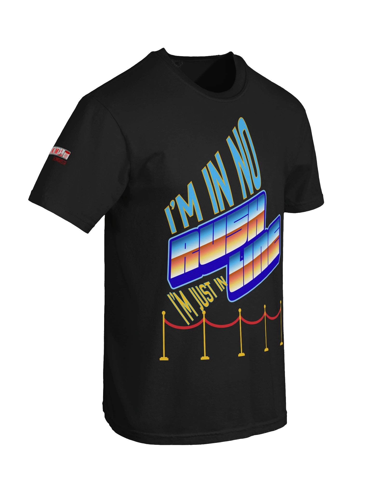 "I'm in No Rush, I'm Just in Line" T-Shirt product image (6)