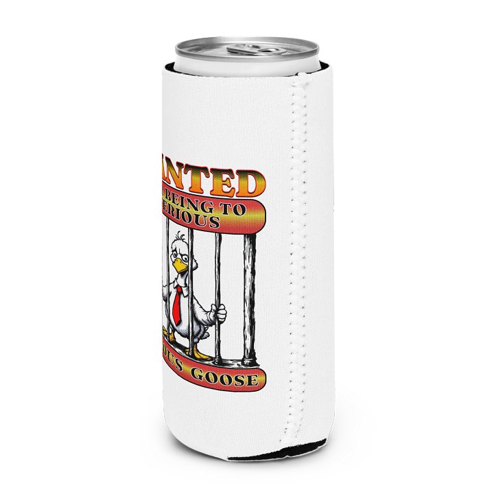 Wanted For Being To Serious Goose Coozie Can Cooler product image (2)