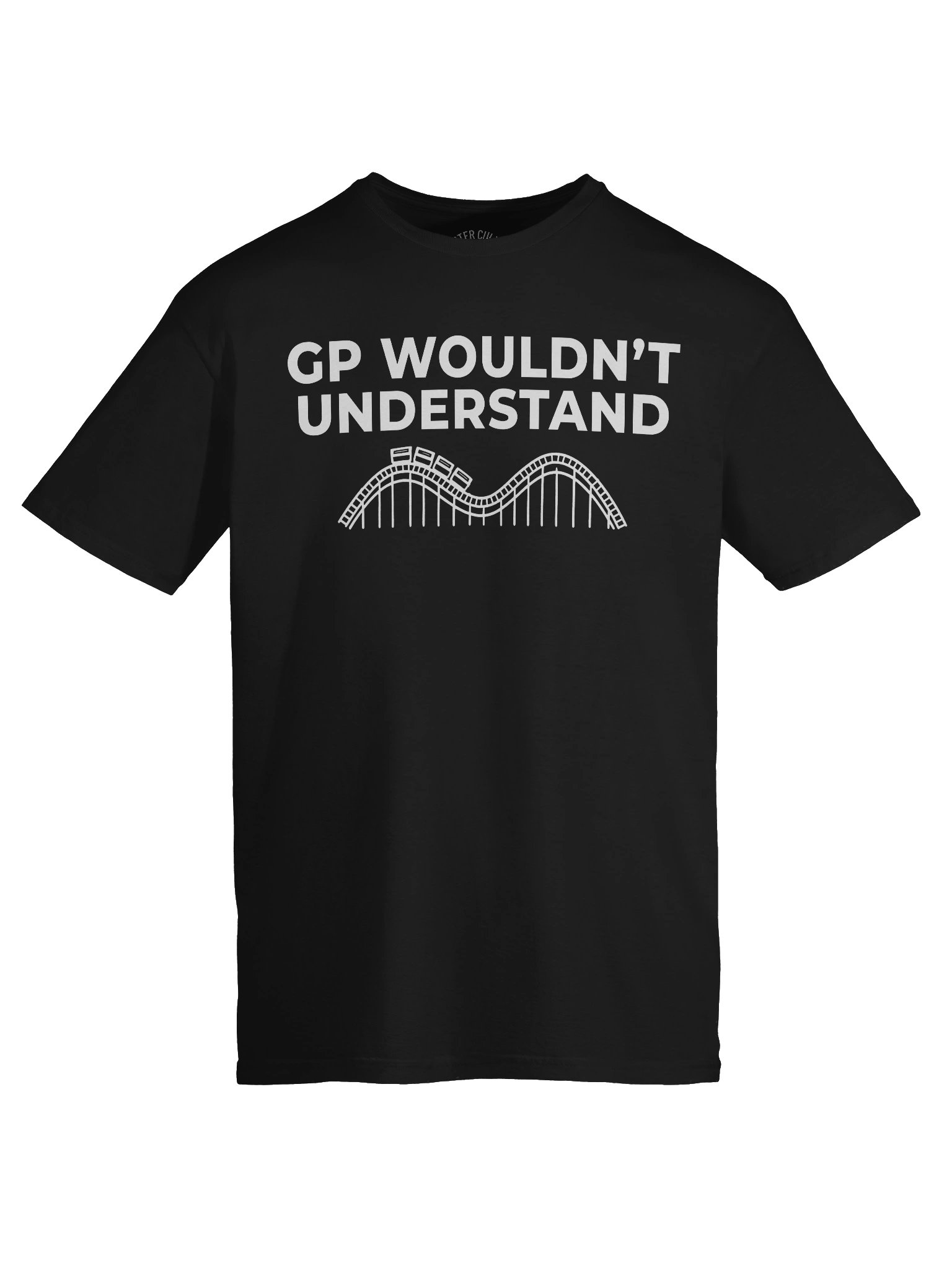 GP Wouldn’t Understand — Roller Coaster Enthusiast Tee product image (8)
