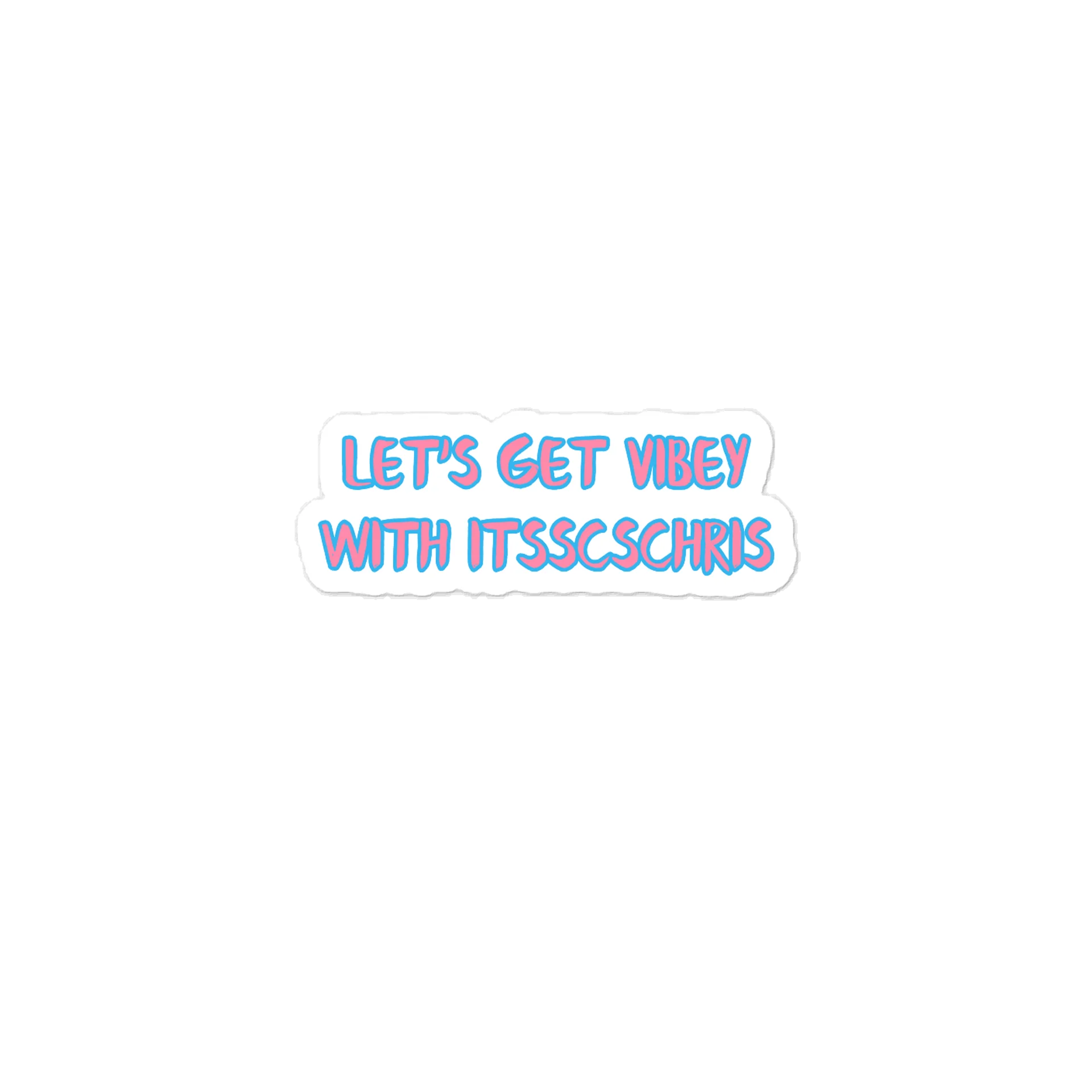 Let's Get Vibey With itssCSChris Sticker product image (1)