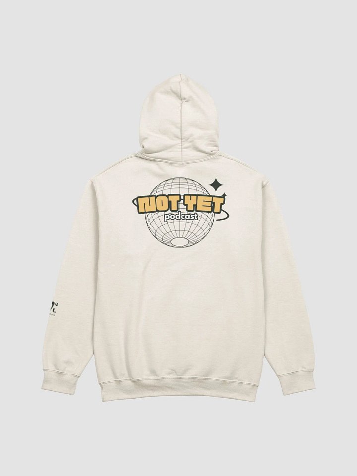 Not Yet Podcast (Find Your Influence) Hoodie product image (2)