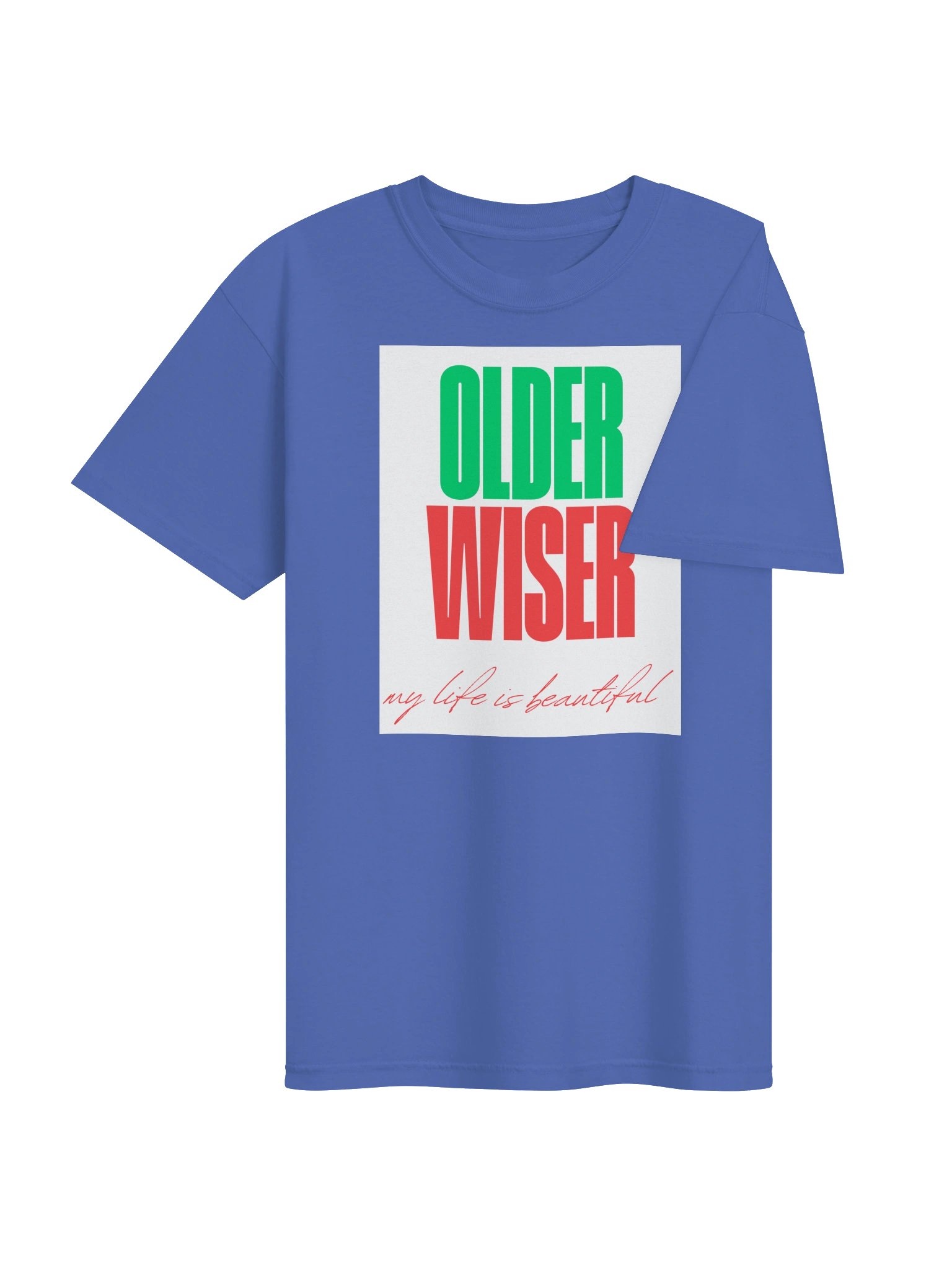 Older, Wiser, My Life Is Beautiful - Tee product image (4)