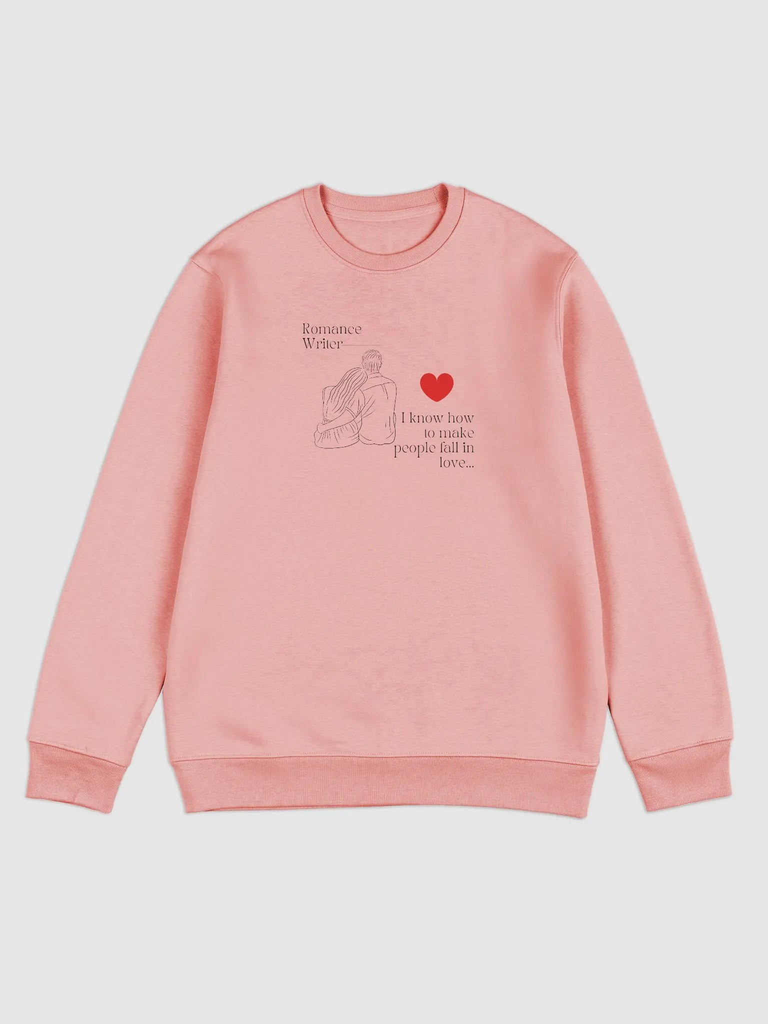 Romance Writer Unisex Sweatshirts - I know how to make people fall in love. product image (2)