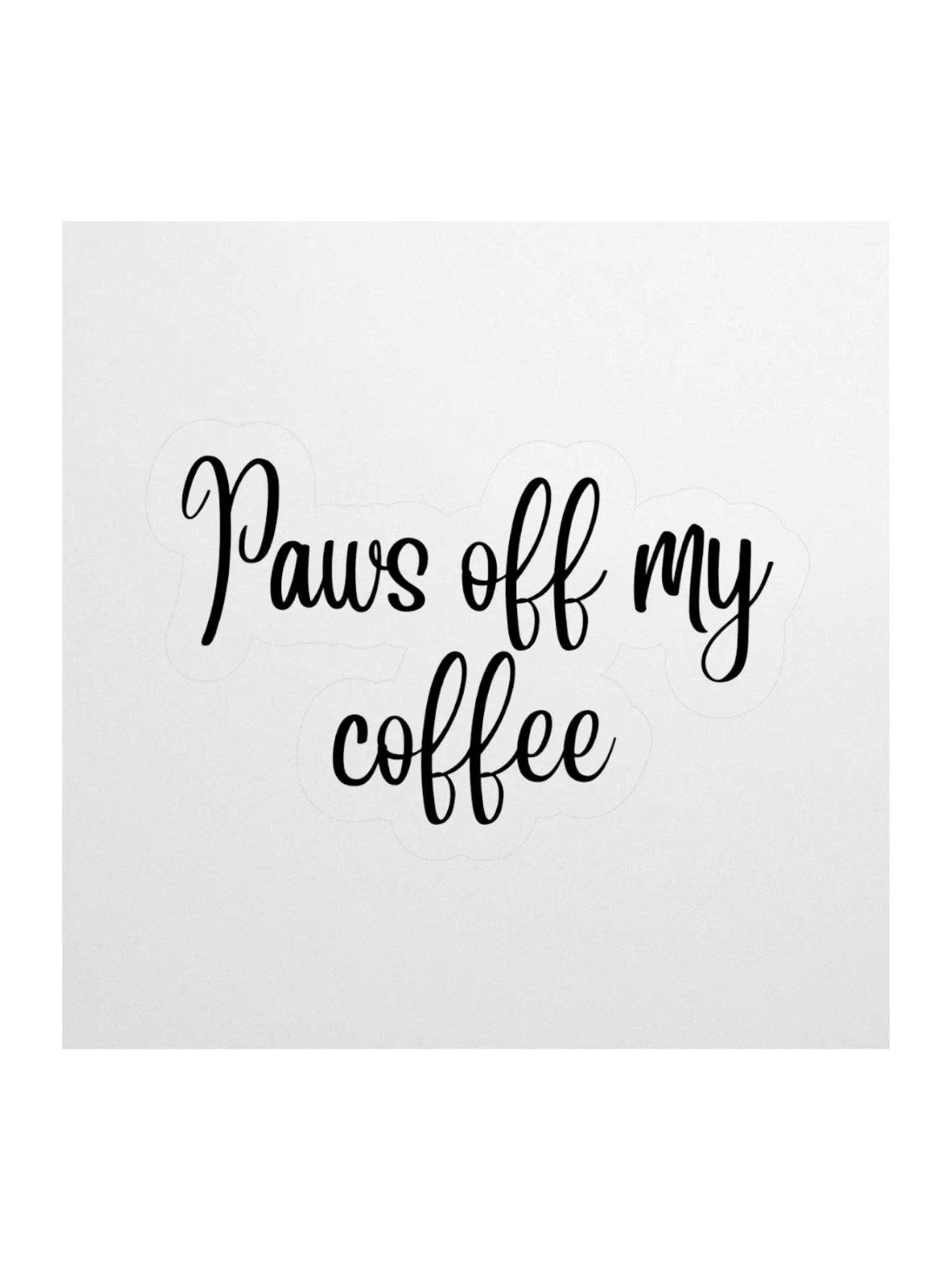 “Paws Off My Coffee” Sticker product image (1)