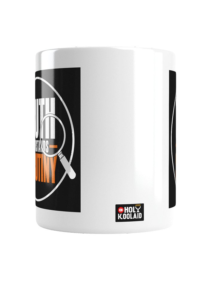 Truth Withstands Scrutiny - White Glossy Mug product image (2)