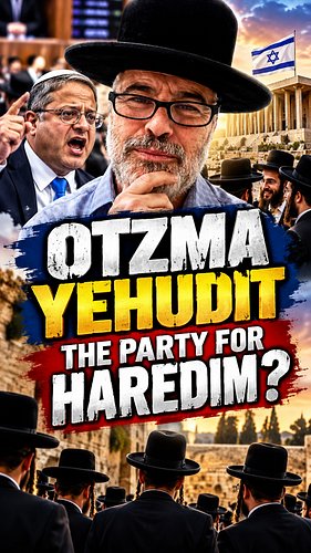 The Best Choice for Your Haredi Vote is... Otzma!!