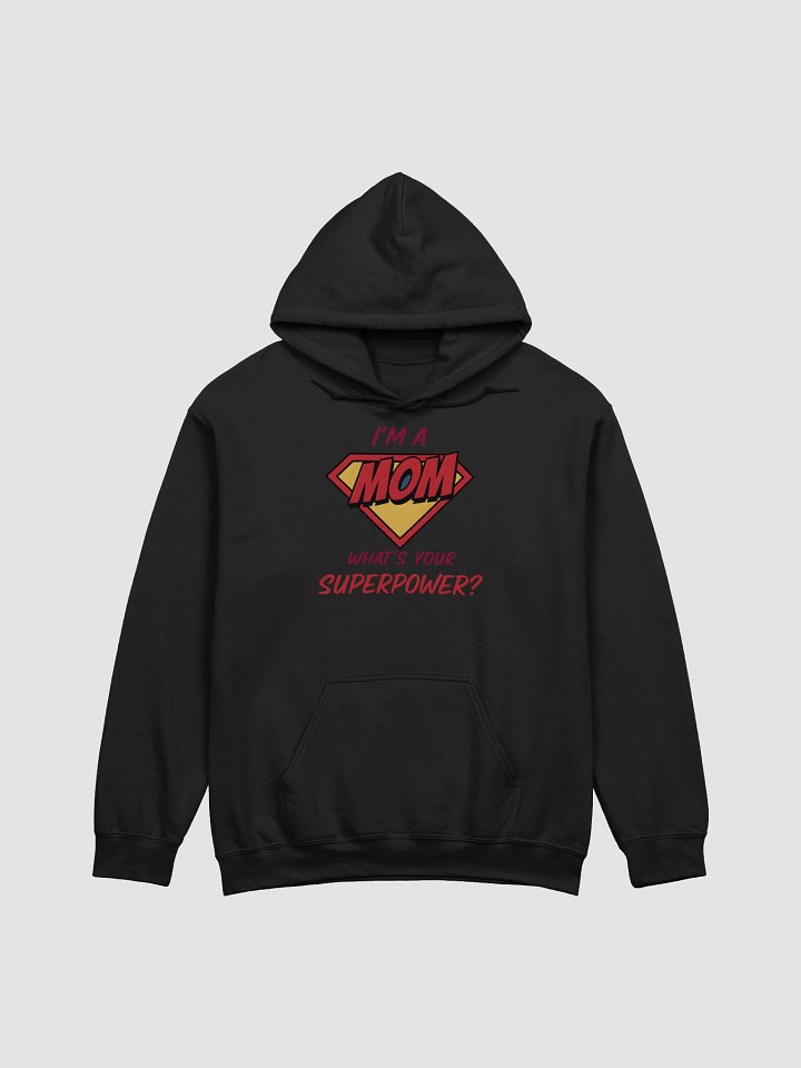 I’m a Mom What’s Your Superpower? Hoodie – Bold Comic Style Superhero Sweatshirt for Moms product image (1)
