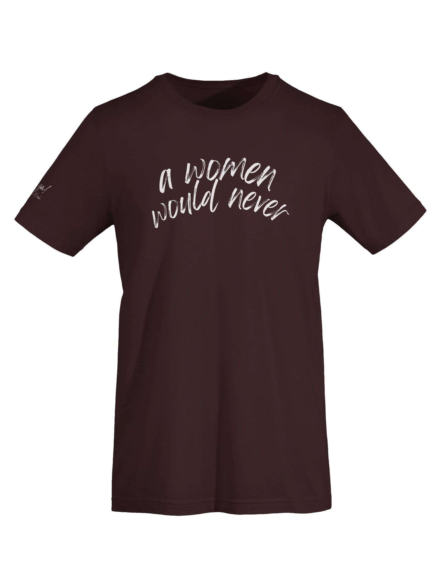 A Women Would Never (tee) product image (33)