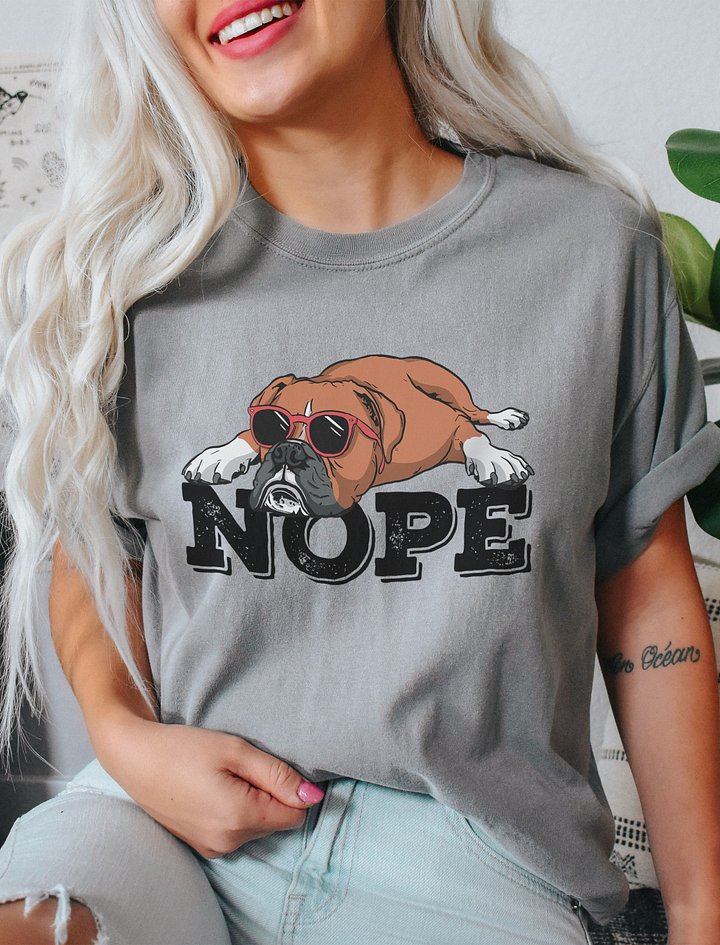 Nope Funny T-Shirt | Funny Lazy Boxer Dog Wearing Sunglasses T-Shirt for Dog Lovers product image (2)