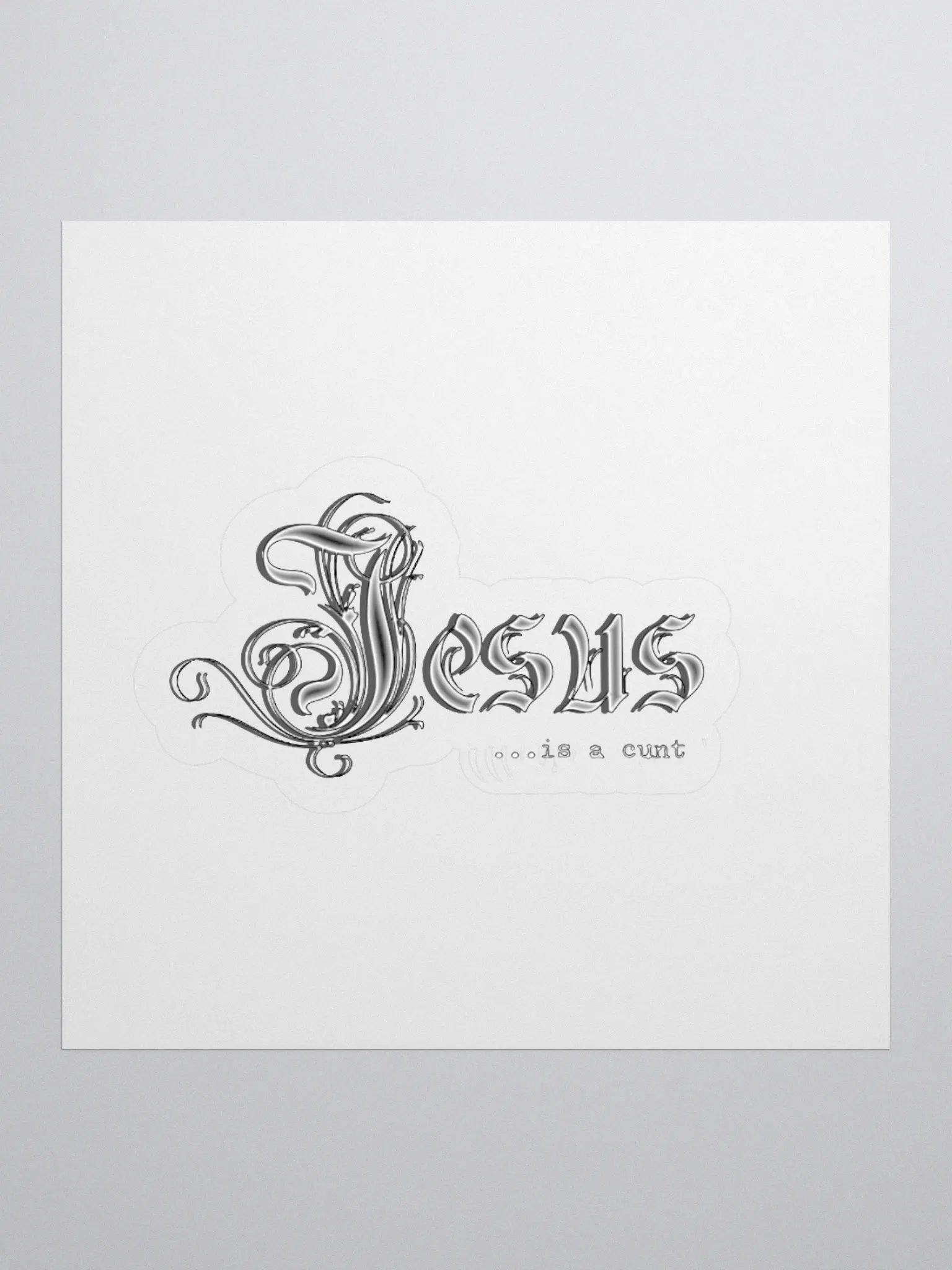 Jesus ...Is A Cunt product image (2)