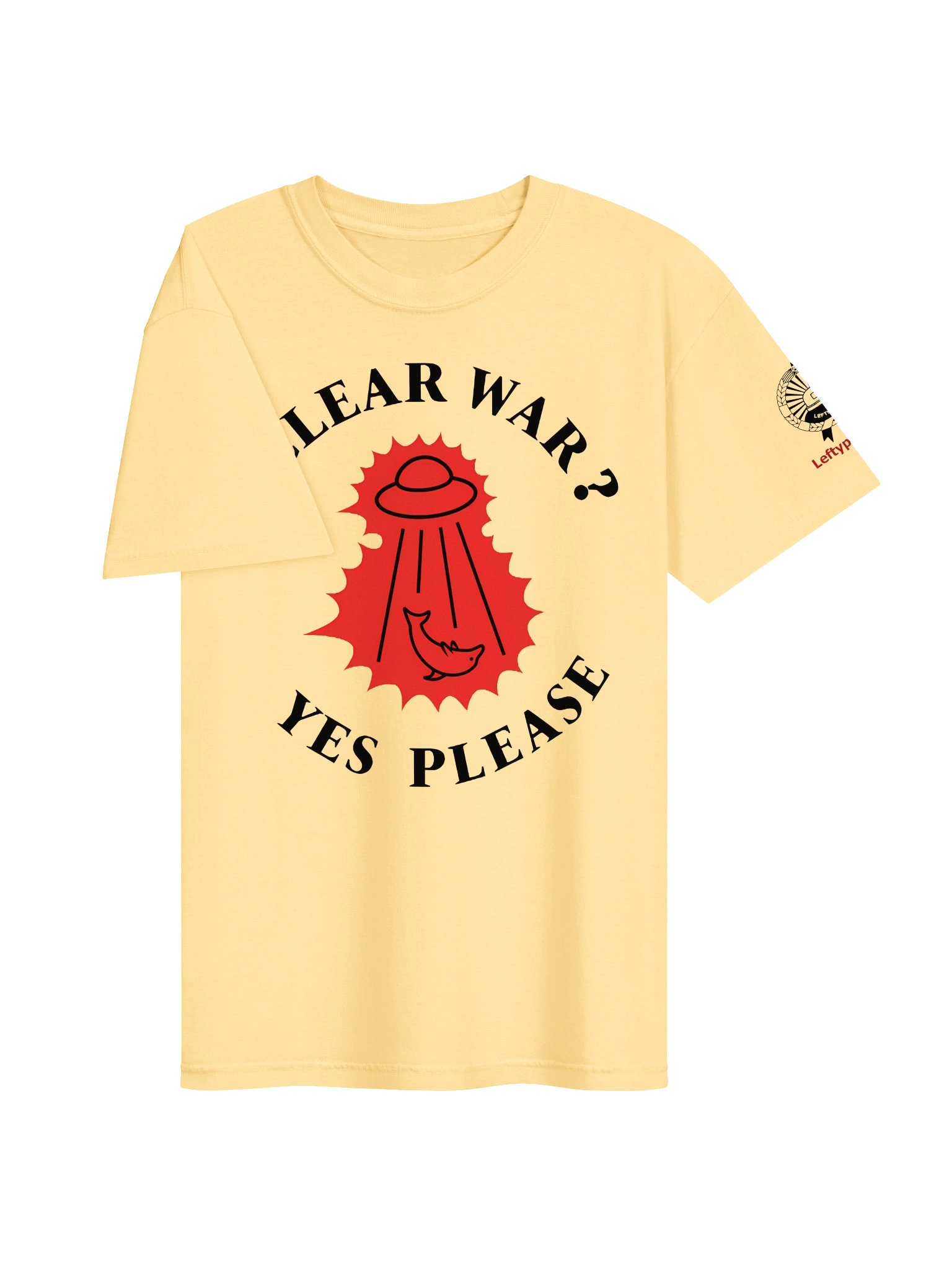 “Nuclear War? Yes Please” — T-Shirt product image (3)
