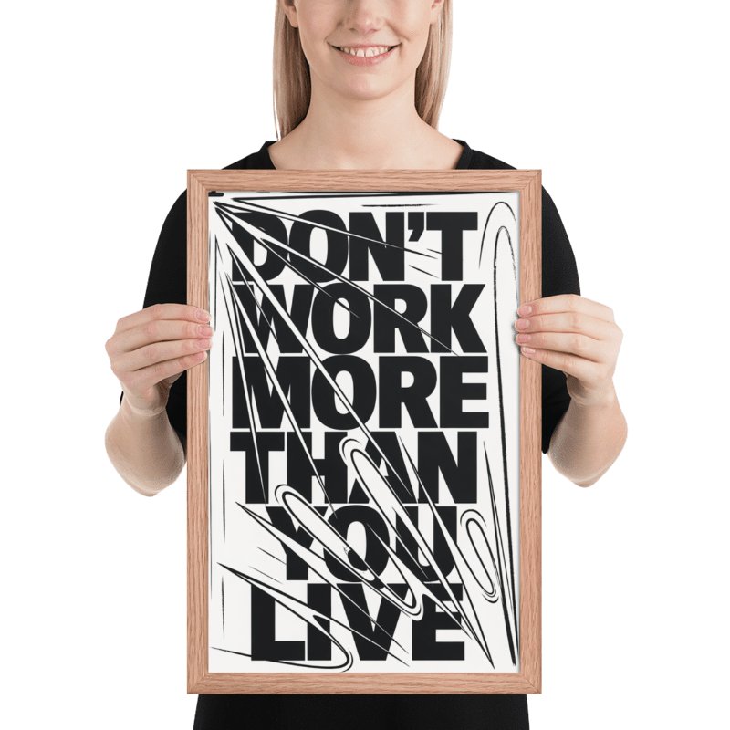 Don't Work More Than You Live Poster product image (23)