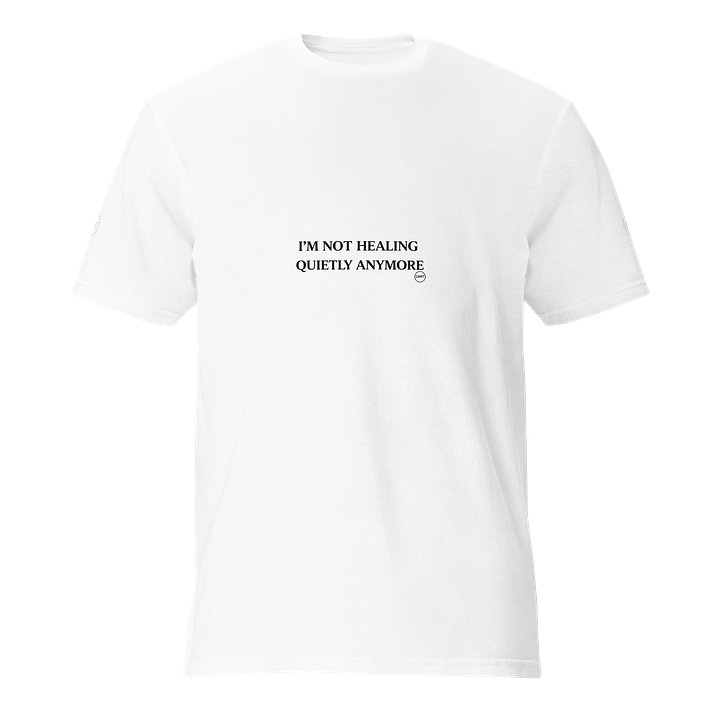 I’m Not Healing Quietly Anymore Tee | GBMT Women’s Power Statement Shirt product image (1)