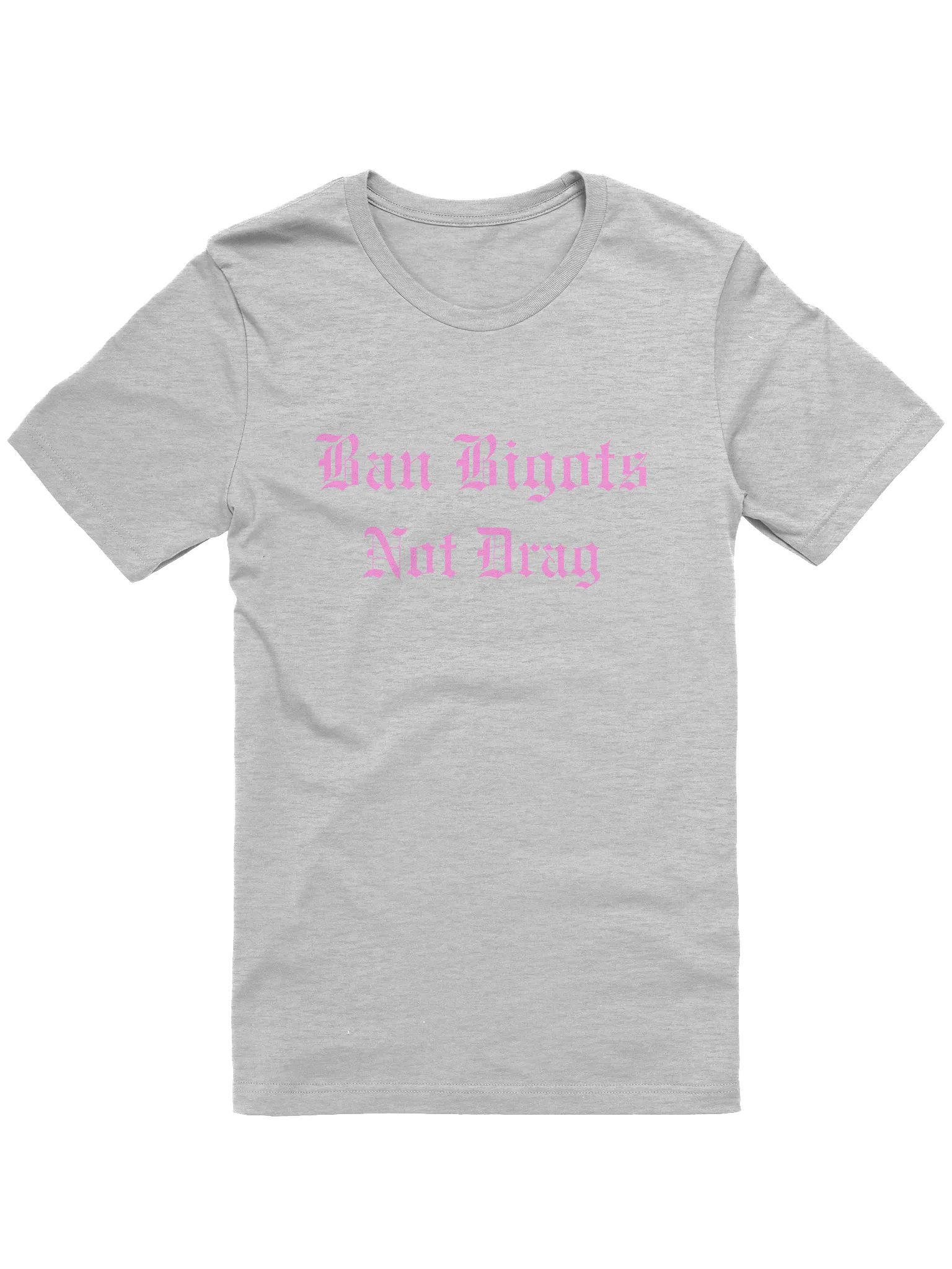 Ban Bigots Not Drag Old English Supersoft T-shirt product image (1)