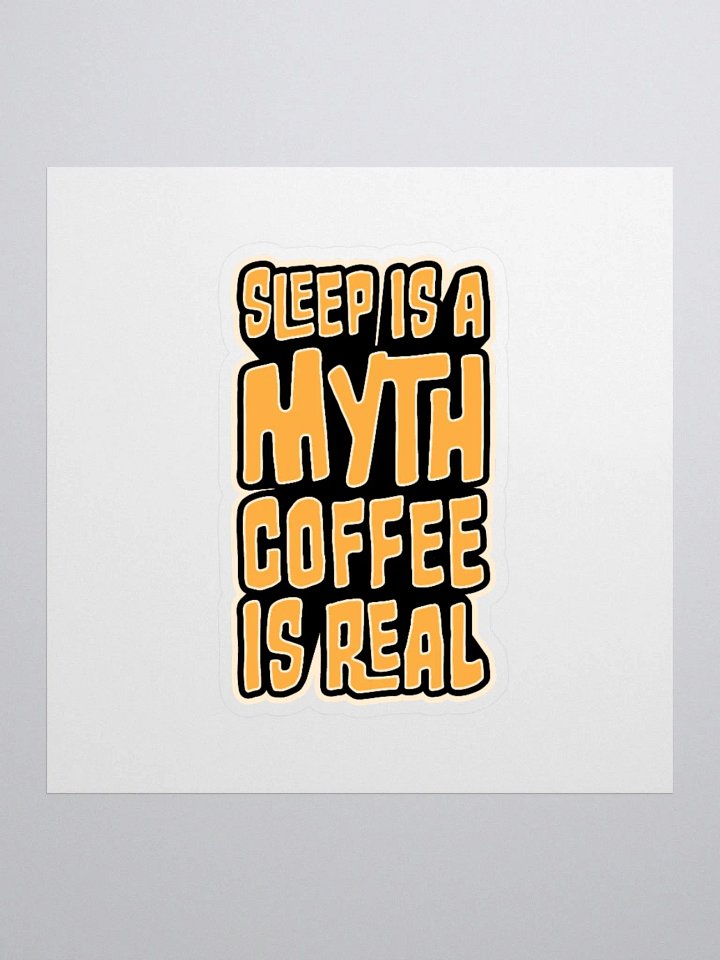 Sleep is a Myth Coffee is Real Funny Student Sticker product image (2)