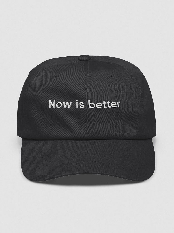 Now is better cap - 100% cotton product image (2)