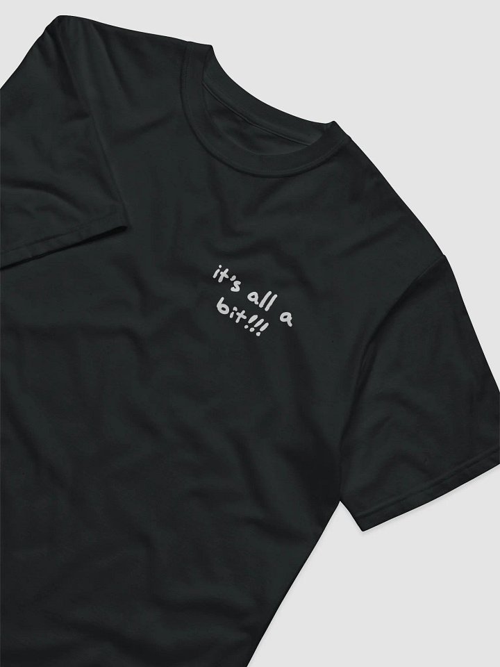 “It’s all a bit!!!” (sm. white design) unisex eco tee product image (1)